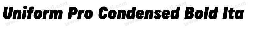 Uniform Pro Condensed Bold Italic字体转换